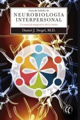Guía de bolsillo de Neurobiología interpersonal - Daniel J. Siegel - Eleftheria