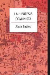 Hipótesis comunista, La - Alain Badiou - Traficantes de sueños
