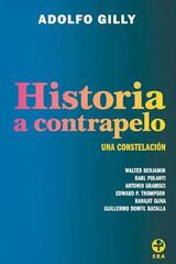 Historia a contrapelo - Adolfo Gilly - Ediciones Era