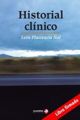 Historial clínico (Libro firmado) - León Plascencia Ñol - Ediciones Era
