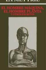 El hombre máquina, el hombre planta y otros escritos - Julien Offray de la Mettrie - Cuenco de plata