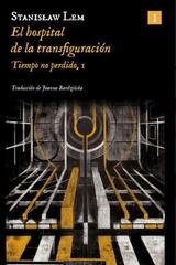 El hospital de la transfiguración - Stanislaw Lem - Impedimenta