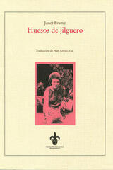 Huesos de jilguero - Janet Frame  - Universidad Veracruzana