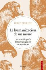 La humanización de un mono - Heike Behrend - Herder