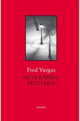 Huye rápido, vete lejos - Fred Vargas - Siruela