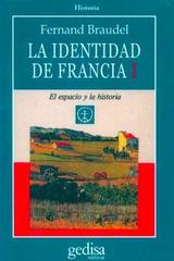 La identidad de Francia I - Fernand Braudel - Editorial Gedisa