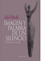 Imagen y palabra de un silencio - Julio Trebolle Barrera - Trotta