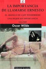La importancia de llamarse Ernesto - Oscar Wilde - Editorial Juventud
