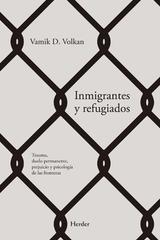 Inmigrantes y refugiados - Vamik D. Volkan - Herder