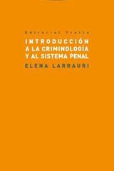 Introducción a la criminología y al sistema penal - Elena Larrauri - Trotta