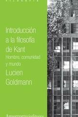 Introducción a la filosofía de Kant      - Lucien Goldmann - Amorrortu