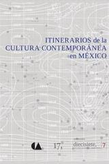 Itinerarios de la cultura contemporánea en México -  AA.VV. - 17 IEC