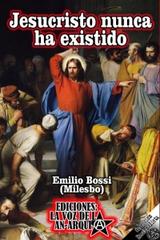 Jesucristo nunca ha existido - Emilio Bossi - La voz de la anarquía