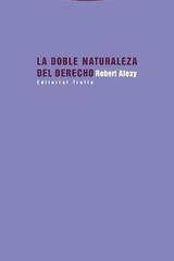 La doble naturaleza del Derecho - Robert Alexy - Trotta