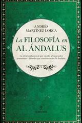 La filosofía en Al Ándalus - Andrés Martínez Lorca - Almuzara