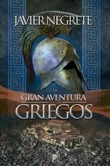 La gran aventura de los griegos - Javier Negrete - Esfera de los libros
