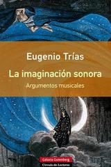 La imaginación sonora - Eugenio Trías - Galaxia Gutenberg