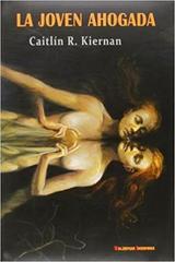 La Joven Ahogada - Caitlín R. Kiernan - Valdemar