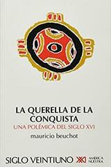 La querella de la conquista - Mauricio Beuchot - Siglo XXI Editores