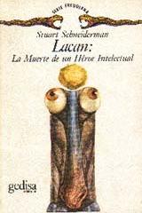 Lacan: la muerte de un héroe intelectual - Stuart Schneiderman - Gedisa