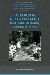 Las derechas mexicanas frente a la Constitución, siglos XX y XXI -  AA.VV. - Ibero