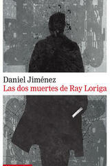 Las dos muertes de Ray Loriga - Daniel Jiménez - Galaxia Gutenberg