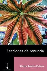 Lecciones de renuncia - Mayra Santos-Febres - Universidad Veracruzana