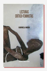 Lecturas Crítico-Feministas - Gabriela Mora - Editorial Cuarto Propio