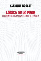 Lógica de lo peor - Clément Rosset - Cuenco de plata