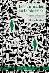Los animales en la bioética - Fabiola Leyton - Herder