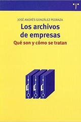 Los archivos de empresas - José Andrés González Pedraza - Trea