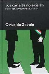 Los cárteles no existen - Oswaldo Zavala - Malpaso