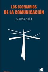 Los escenarios de la comunicación - Alberto Abad - Casus Belli