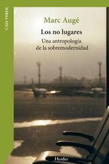Los no lugares - Marc Augé - Herder