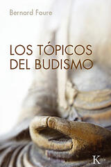 Los tópicos del budismo - Bernard Faure - Kairós