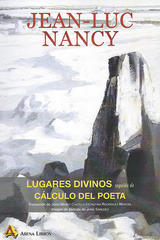 Lugares divinos seguido de Cálculo del poeta - Jean-Luc Nancy - Arena libros
