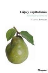 Lujo y capitalismo - Werner Sombart - Sequitur