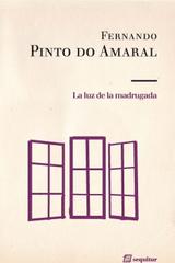 La Luz de la madrugada - Fernando Pinto do Amaral - Sequitur