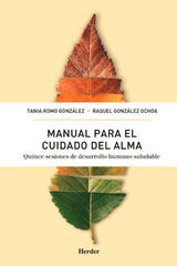 Manual para el cuidado del alma - Tania Romo y Raquel Gonzalez  - Herder México