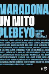 Maradona, un mito plebeyo - Antonio Gómez Villar - Ned Ediciones