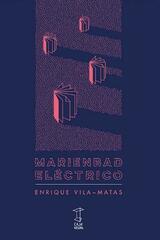 Marienbad eléctrico - Enrique Vila-Matas - Caja Negra Editora