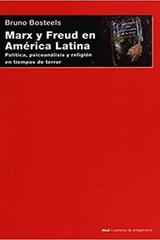 Marx y Freud en América Latina - Bruno Bosteels - Akal