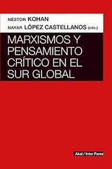 Marxismos y pensamientos críticos en el Sur Global -  AA.VV. - Akal