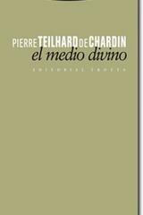 El Medio divino - Pierre Teilhard de Chardin - Trotta