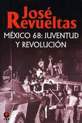 México 68: Juventud y revolución - José Revueltas - Ediciones Era