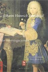 Mis investigaciones - Johann Heinrich Pestalozzi - Machado Libros