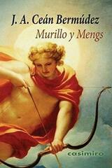 Murillo y Mengs - Juan Agustin Cean Bermudez - Casimiro