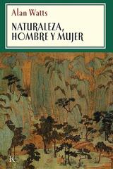 Naturaleza, hombre y mujer - Alan Watts - Kairós