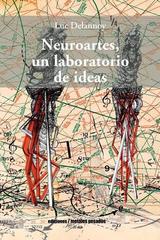 Neuroartes, un laboratorio de ideas - Luc Delannoy - Ediciones Metales pesados