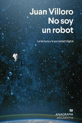 No soy un robot - Juan Villoro - Anagrama